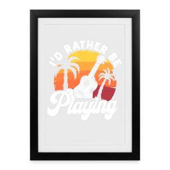 Hawaiian Ukulele Uke I'd Rather Be - Gerahmtes Poster (27 × 37 cm) - Schwarz - Vorne