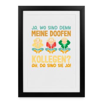 Mes collègues stupides. Les voilà du travail de bureau. - Affiche encadrée (27 × 37 cm) - noir - Devant