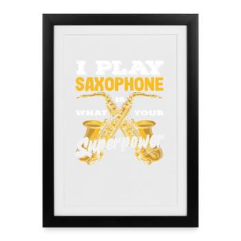 Jazz Je joue du saxophone Instrument de musique superpuissant - Affiche encadrée (27 × 37 cm) - noir - Devant
