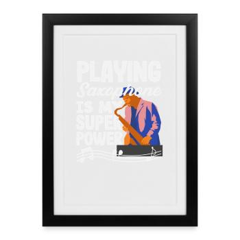 Jazz Saxophone Superpower Saxophonist - Framed poster (27 × 37 cm) - black - Front