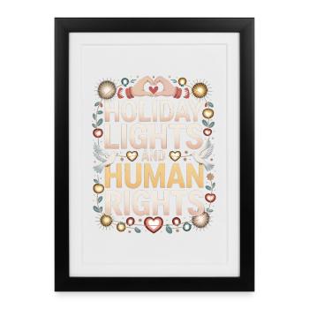 Holiday Lights and Human Rights - Framed poster (27 × 37 cm) - black - Front