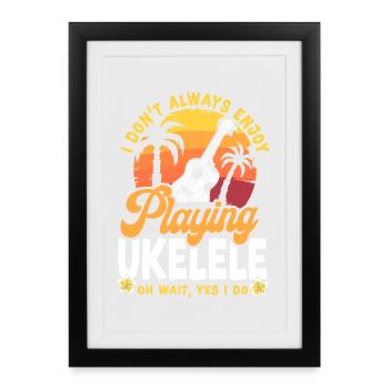 Hawaiian Ukulele Uke I Don't - Framed poster (27 × 37 cm) - black - Front