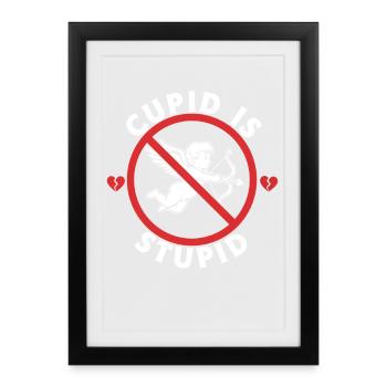 Cupid is stupid. Hate on Valentine's Day. Anti-Valenti - Framed poster (27 × 37 cm) - black - Front