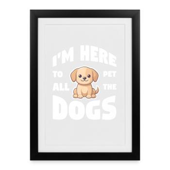 Je suis là pour tous les chiens - Affiche encadrée (27 × 37 cm) - noir - Devant
