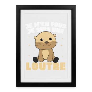 Je M'en Fous Je Suis Une Loutre Cadeau - Affiche encadrée (27 × 37 cm) - noir - Devant