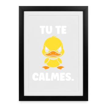 Canard Jaune: Tu te calmes - Affiche encadrée (27 × 37 cm) - noir - Devant