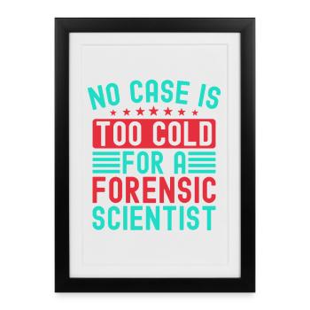 Forensic Science Major No Case Is Too Cold - Framed poster (27 × 37 cm) - black - Front