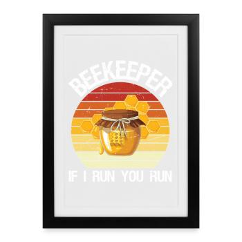 Beekeeper If I Run You Run Beekeeping Bee Lover - Framed poster (27 × 37 cm) - black - Front