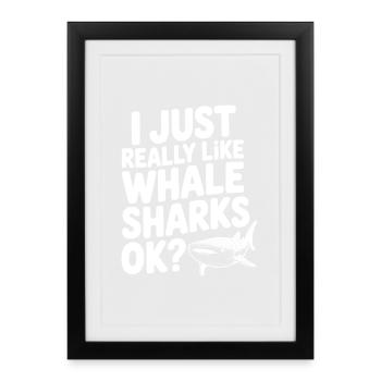 J’aime vraiment les requins-baleines, d’accord ? - Affiche encadrée (27 × 37 cm) - noir - Devant