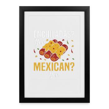 Enchilada Fan Mexikanisches Food-Lover-Cuisine-Gericht - Gerahmtes Poster (27 × 37 cm) - Schwarz - Vorne