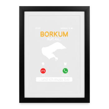BORKUM RUFT AN UND ICH MUSS LOS Lustiges - Gerahmtes Poster (27 × 37 cm) - Schwarz - Vorne