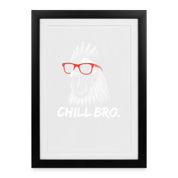 CHILL BRO – Lustiges Hahn mit Sonnenbrille - Gerahmtes Poster (27 × 37 cm) - Schwarz - Vorne