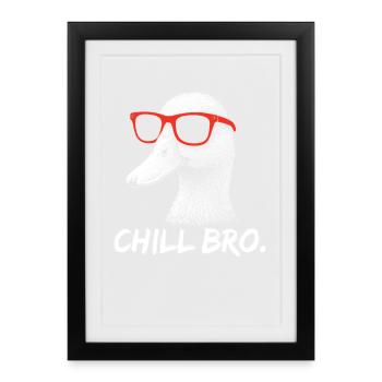 CHILL BRO – Lustiges Ente mit Sonnenbrille - Gerahmtes Poster (27 × 37 cm) - Schwarz - Vorne
