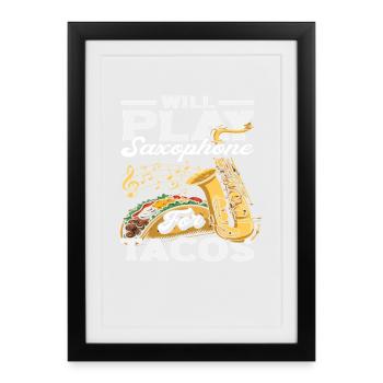 Jouera pour Tacos Saxophone Saxophoniste Jazz - Affiche encadrée (27 × 37 cm) - noir - Devant