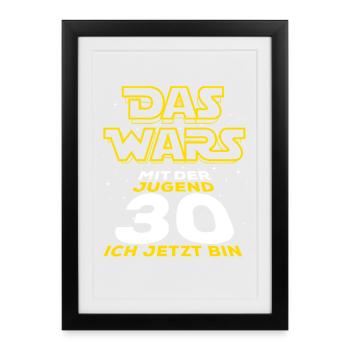 Das Wars mit der Jugend, 30 ich jetzt bin - Gerahmtes Poster (27 × 37 cm) - Schwarz - Vorne