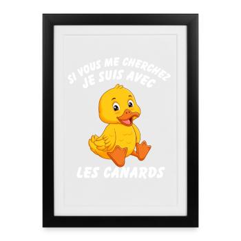 If you're looking for me I'm with the ducks - Framed poster (27 × 37 cm) - black - Front