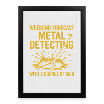 Weekend Forecast Metal Detecting Fun - Framed poster (27 × 37 cm) - black - Front