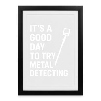 Guten Tag, um Metal Detecting Fun Treasure Hunt auszuprobieren - Gerahmtes Poster (27 × 37 cm) - Schwarz - Vorne