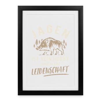 Hunting | Not a hobby but a passion - Framed poster (27 × 37 cm) - black - Front