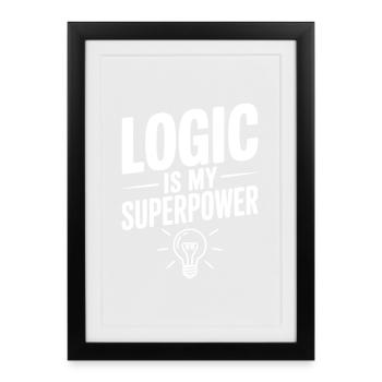 Logic is my Superpower - Framed poster (27 × 37 cm) - black - Front