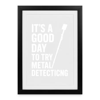 Good Day To Try Metal Detecting Fun - Framed poster (27 × 37 cm) - black - Front