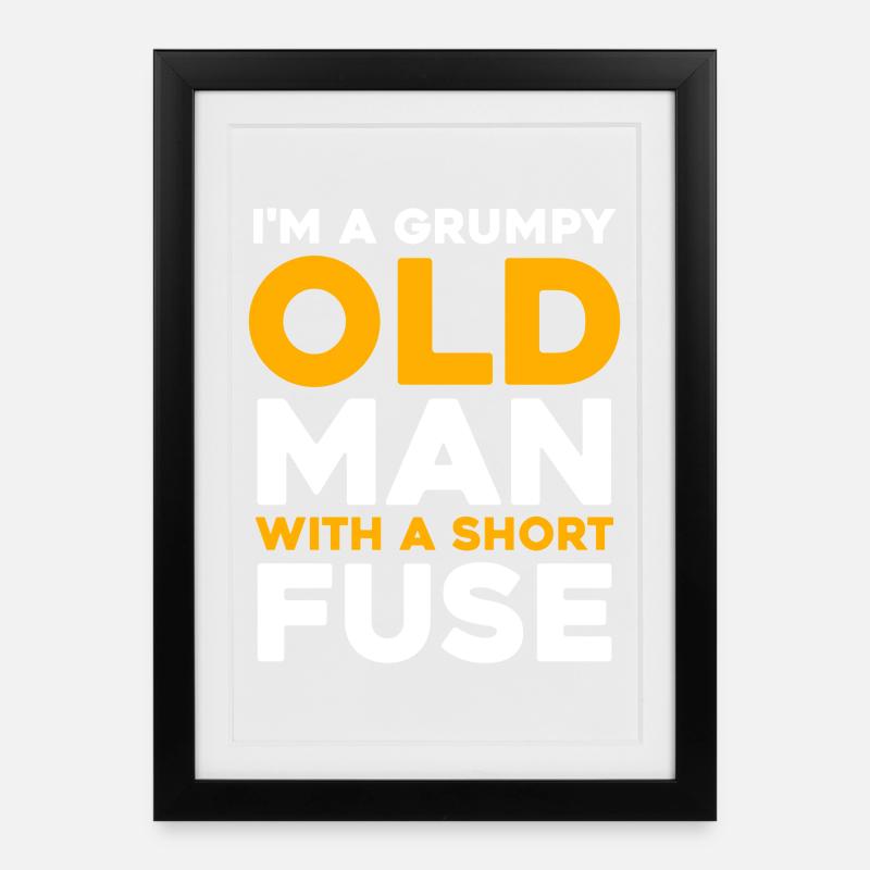 Grumpy Old Man with a Short Fuse - Framed poster (27 × 37 cm) - black
