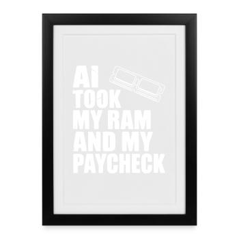 L’IA a pris ma RAM et mon salaire - Affiche encadrée (27 × 37 cm) - noir - Devant