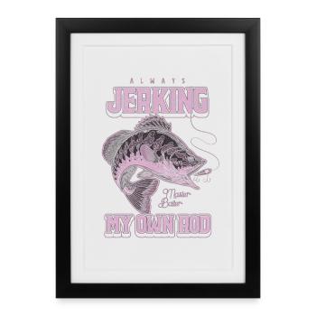 Toujours en train de branler ma canne en train de pêcher bizarrement - Affiche encadrée (27 × 37 cm) - noir - Devant