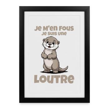 Je M'en Fous Je Suis Une Loutre Cadeau - Affiche encadrée (27 × 37 cm) - noir - Devant