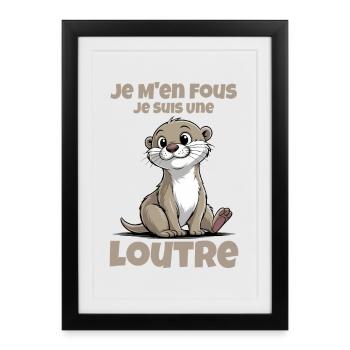 Je M'en Fous Je Suis Une Loutre Cadeau - Affiche encadrée (27 × 37 cm) - noir - Devant