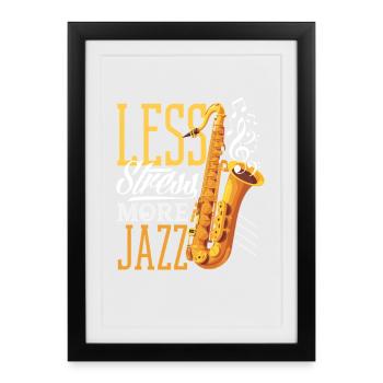 Less Stress More Jazz Saxophone Saxophonist Band - Framed poster (27 × 37 cm) - black - Front