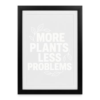 Plus de plantes, moins de problèmes - Affiche encadrée (27 × 37 cm) - noir - Devant