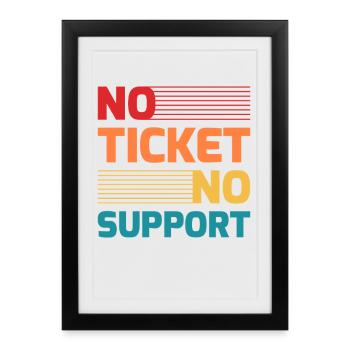 No Ticket No Support IT Hotline Administrator Nerd - Framed poster (27 × 37 cm) - black - Front