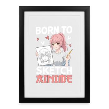 Born To Sketch Anime - Framed poster (27 × 37 cm) - black - Front