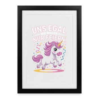 On s’en fiche, on a juste envie de faire la fête, la fête des licornes - Affiche encadrée (27 × 37 cm) - noir - Devant