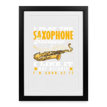 J’aime jouer du saxophone, saxophoniste drôle - Affiche encadrée (27 × 37 cm) - noir - Devant