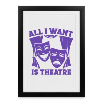 Théâtre musical Tout Ce que je veux, c’est Théâtre Décor d’acteurs - Affiche encadrée (27 × 37 cm) - noir - Devant