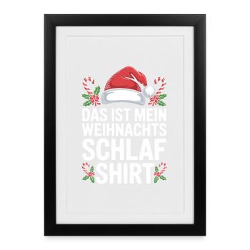 Weihnachts Schlaf Shirt Spruch - Gerahmtes Poster (27 × 37 cm) - Schwarz - Vorne