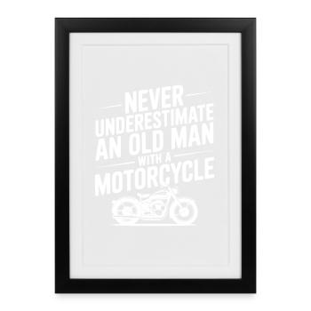 Never Underestimate an Old Man with a Motorcycle - Framed poster (27 × 37 cm) - black - Front