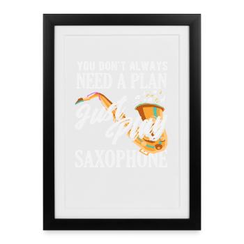 Just Play Saxophone Saxophonist Funny Jazz Band - Framed poster (27 × 37 cm) - black - Front
