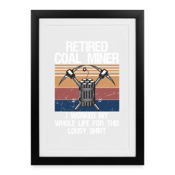 Coal Miner Retired Funny Mining Mine Worker Gifts - Framed poster (27 × 37 cm) - black - Front