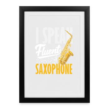 I speak fluently Saxophone Saxophonist - Framed poster (27 × 37 cm) - black - Front