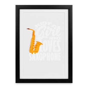 Just A Girl Who Loves Saxophone Saxophonist - Framed poster (27 × 37 cm) - black - Front