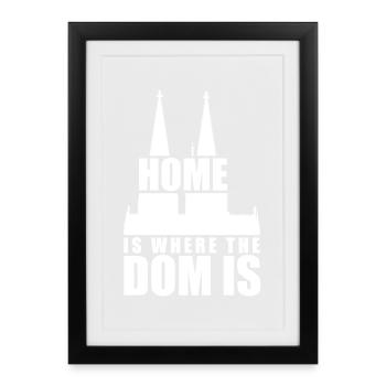 Cologne Home Is Where The Dom Is Cologne Carnival Cologne - Framed poster (27 × 37 cm) - black - Front