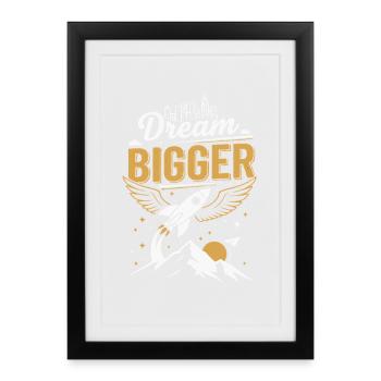 Dream Big | Future - Framed poster (27 × 37 cm) - black - Front