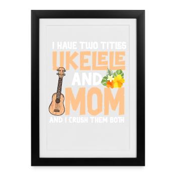 Ukulélé hawaïen Ukulélé Maman que j’ai - Affiche encadrée (27 × 37 cm) - noir - Devant