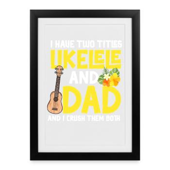 Ukulélé hawaïen Ukulélé Papa que j’ai - Affiche encadrée (27 × 37 cm) - noir - Devant
