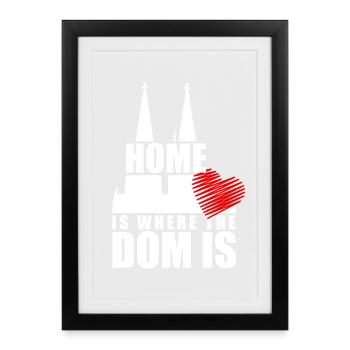 Cologne Home Is Where The Dom Is Cologne Carnival Cologne - Framed poster (27 × 37 cm) - black - Front
