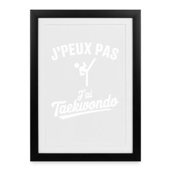 J’Peux Pas J’ai Taekwondo Humour Arts Martiaux - Affiche encadrée (27 × 37 cm) - noir - Devant