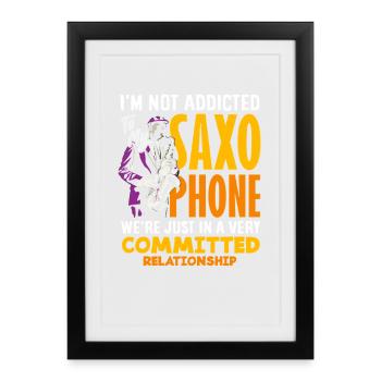 Je ne suis pas accro à mon saxophone saxophoniste - Affiche encadrée (27 × 37 cm) - noir - Devant